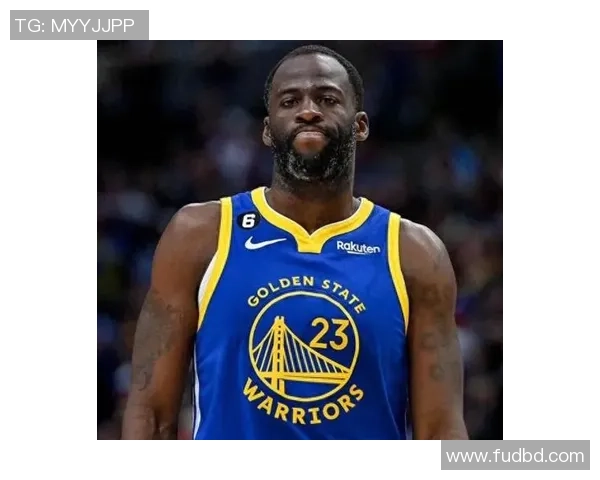 德雷蒙德格林如何在勇士队中扮演关键角色与领导者的双重身份