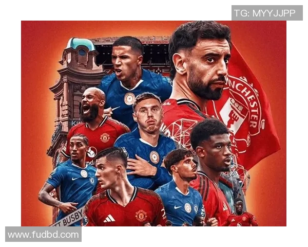 曼联与切尔西精彩对决免费视频直播全程回放与分析 曼联与切尔西精彩对决免费视频直播全程回放与分析